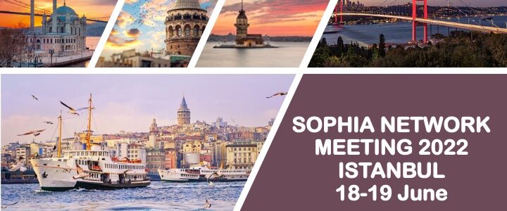 SOPHIA NETWORK MEETING 2022 – ISTANBUL